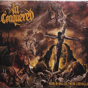 In-Conquered - Nor Rivaled, Nor Equalled