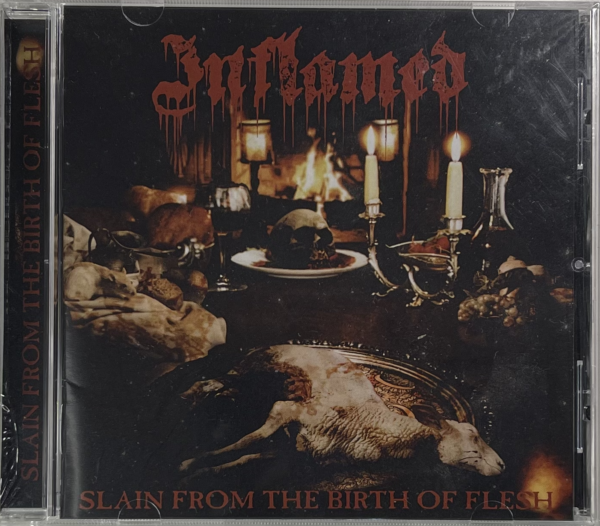 Inflamed -  Slain from the Birth of Flesh